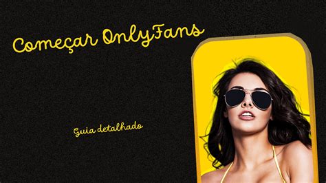 como participar do onlyfans|Como começar no OnlyFans: guia completo para iniciantes